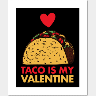 Taco Is My Valentine Funny V Day Design Taco Foodie Posters and Art